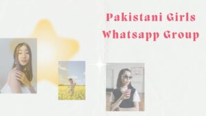 Pakistani Girls Whatsapp Group