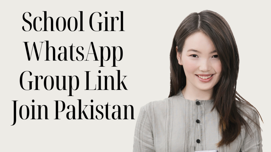 School Girl WhatsApp Group Link Join Pakistan